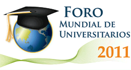 FORO MUNDIAL DE UNIVERSITARIOS 2011
